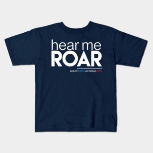 Hear Me Roar (Women's Rights are Human Rights) Kids T-Shirt